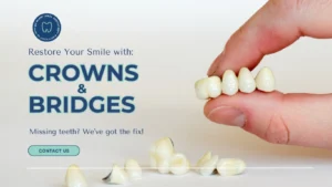 Restore Your Smile with Crowns & Bridges
